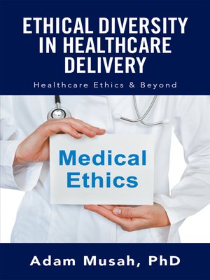 cover image of Ethical Diversity in Healthcare Delivery